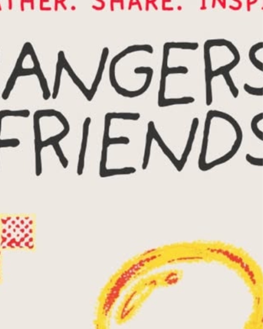 Strangers to friends